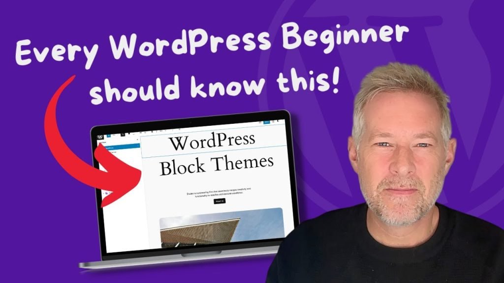 WordPress Block Themes Simplified A Must Watch Guide for Beginners