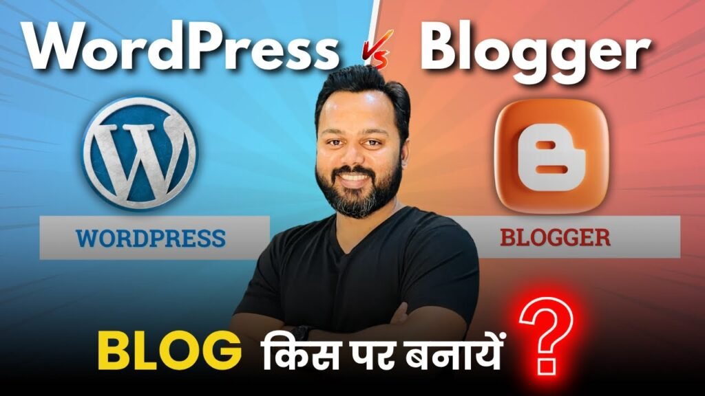 WordPress VS Blogger Choose the RIGHT Blogging Platform