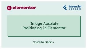 Elementor Tutorial for Image Position Using Absolute Positioning And Relative
