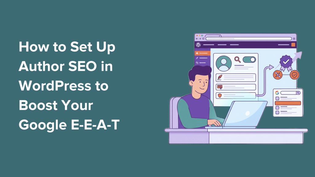 How to Setup Author SEO in WordPress to Boost Your Google E-E-A-T