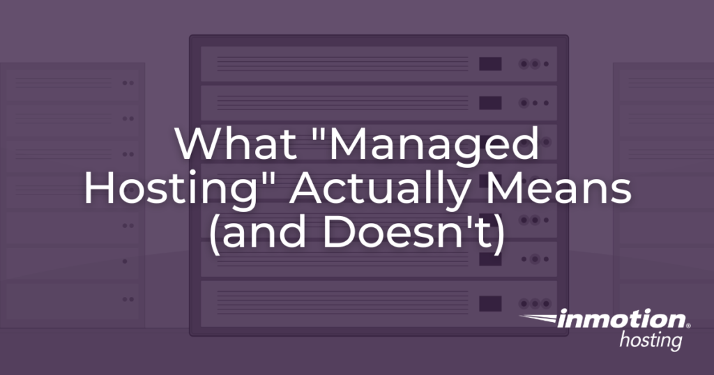 What "Managed Hosting" Actually Means (and Doesn't)