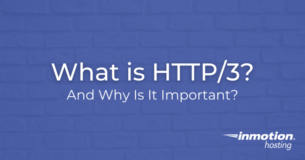 What is HTTP3 and Why Is It Important? - Hero Image