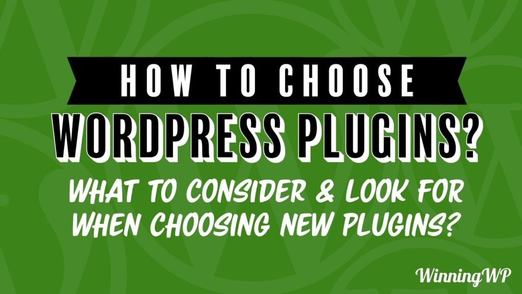 How to Choose The Best WordPress Plugins What to Consider