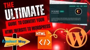 Convert Your HTML Site to WordPress The Easiest Step by Step Guide