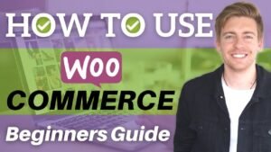 How To Use WooCommerce WordPress eCommerce Tutorial for Beginners
