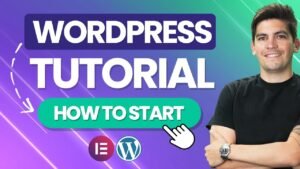 Complete WordPress Tutorial for Beginners 2025